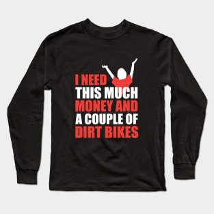 Money And Ditbikes Long Sleeve T-Shirt